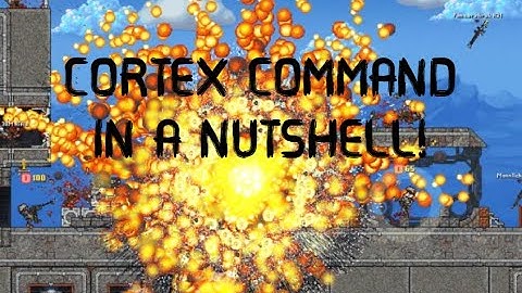 Cortex Command in a Nutshell...