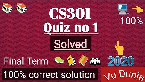 Cs301 Quiz no 1 solved 2020 || virtual university of pakistan || correct solution || final term