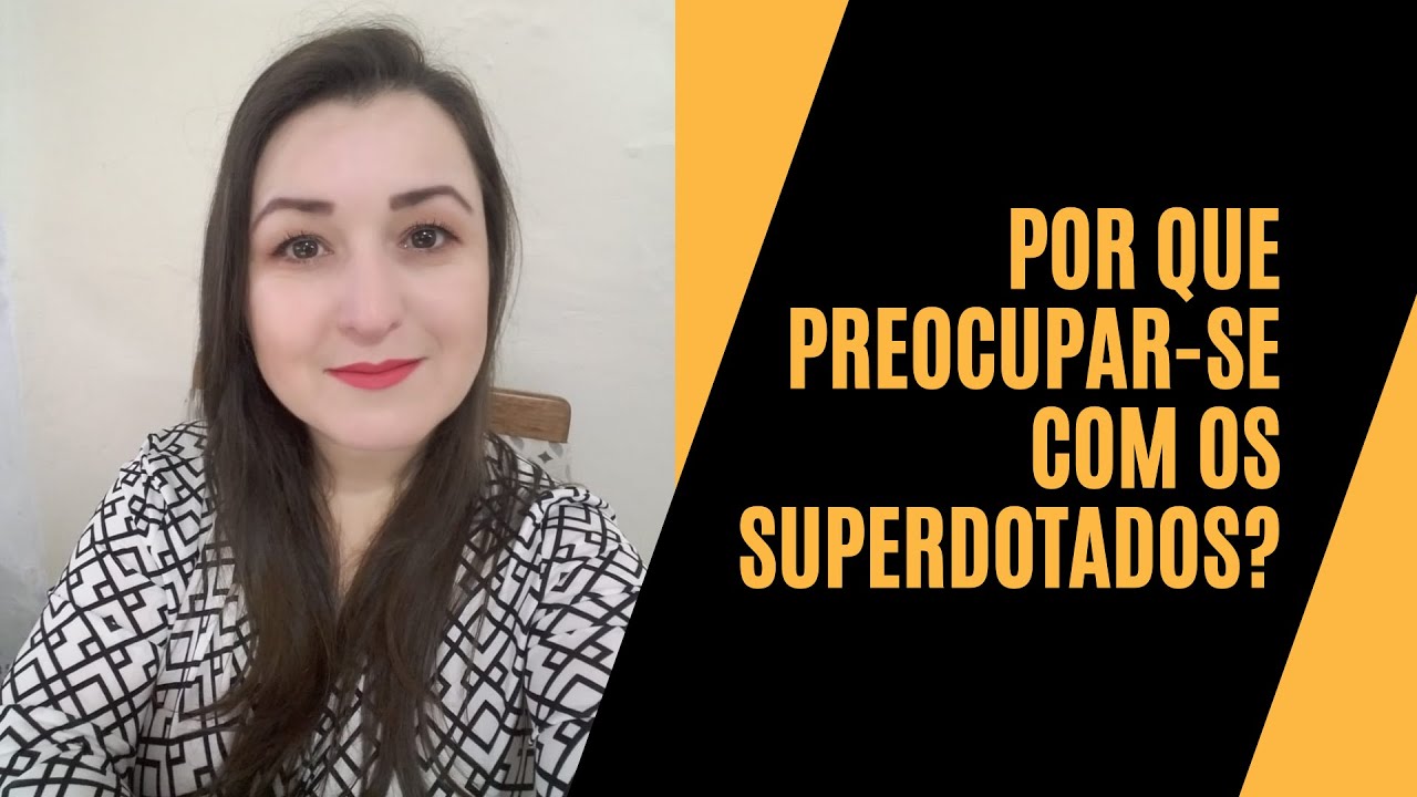 Por que preocupar-se com os superdotados? || 10ª Conversa Franca sobre as AHSD