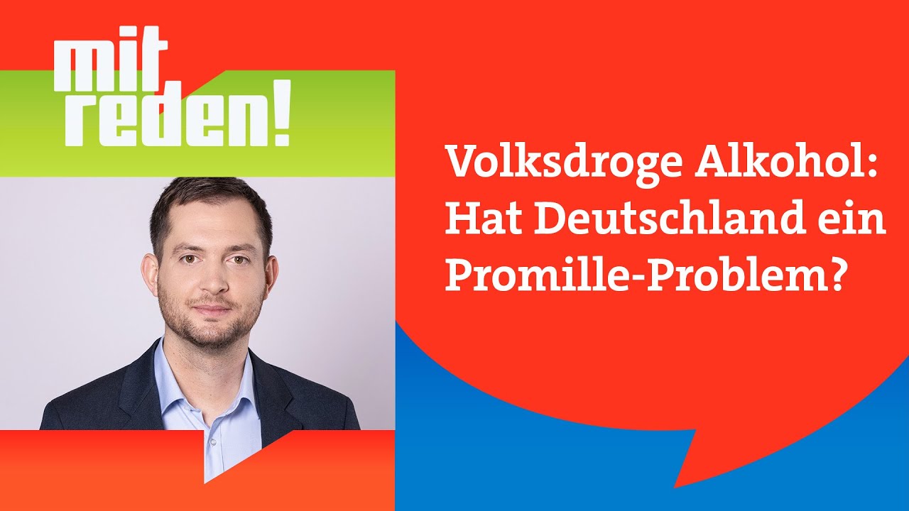Volksdroge Alkohol: Hat Deutschland ein Promille-Problem? | mitreden.ard.de