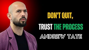 TRUST THE PROCESS - Andrew Tate Motivation | Best Motivational Speech - Motivation 2025