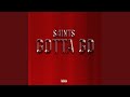 Gotta Go (feat. S4INTS, EdzS & JenkzS)