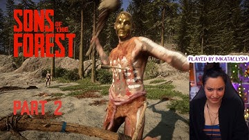Sons of the Forest | Part 2 | First Playthrough | Let