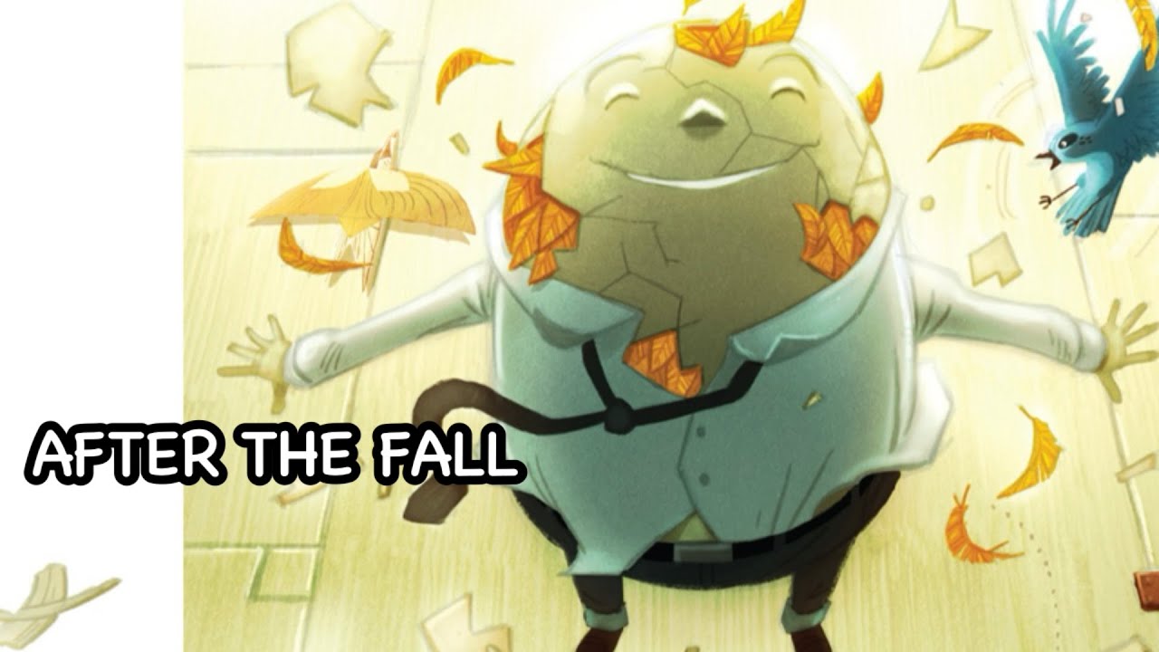 AFTER HE FALL: How Humpty Dumpty Got Back Up Again | By Dan Santat | Children's Read-Aloud Book