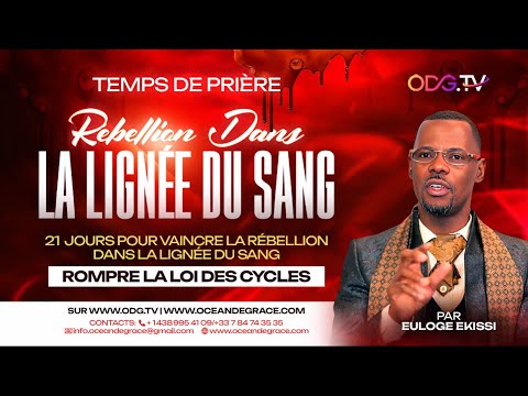 RÉBELLION DANS LA LIGNÉE DU SANG-21 JRS POUR RESTAURER TON ÉTOILE & TA DESTINÉE-ODGTV@EULOGE EKISSI