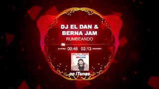 DJ El Dan  Ft. Berna Jam - Rumbeando