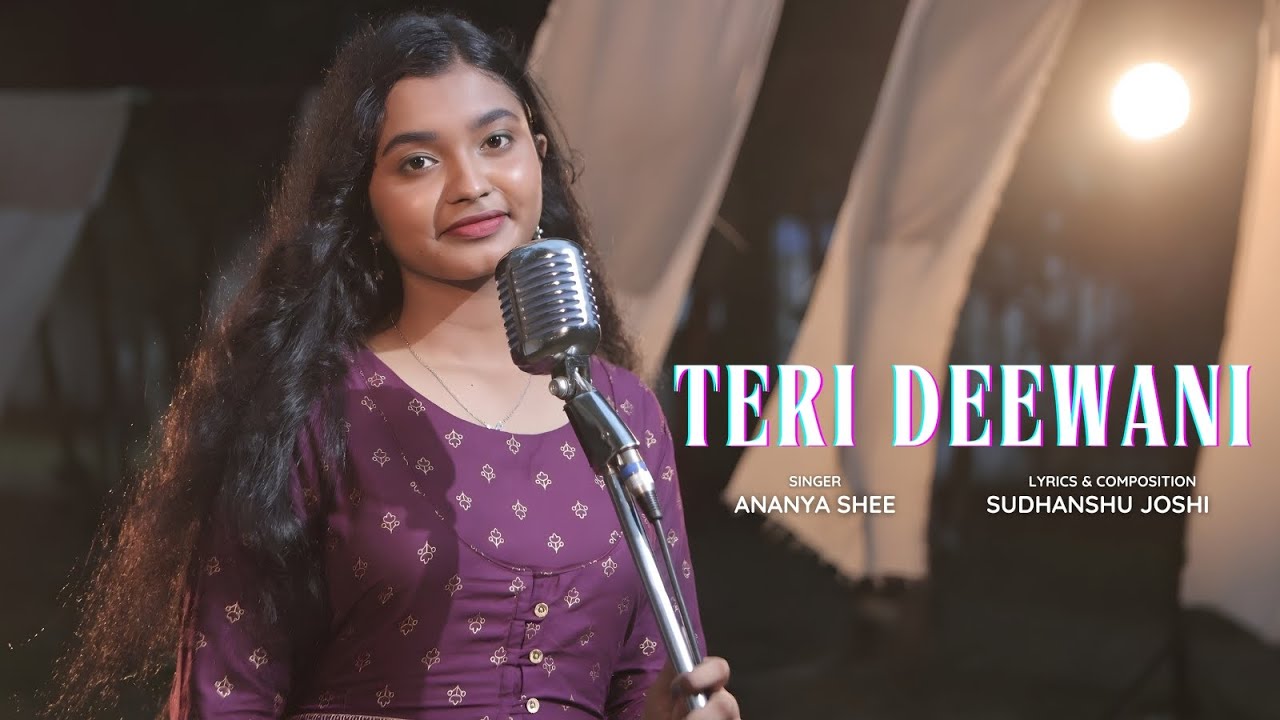 Teri Deewani By Ananya Shee | Sudhanshu Joshi | SDS Original | Sing Dil Se | New Song Teri Deewani By Ananya Shee | Sudhanshu Joshi | SDS Original | Sing Dil Se | New Song