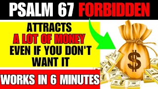 PSALM 67: RELEASE SO MUCH MONEY THAT YOU WON'T BE ABLE TO SPEND IT ALL! Wealth