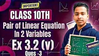 Ex 3.2 Q3 (v) Class 10 Maths NCERT | Step by Step Method (Chapter 3) | @Adityaa10th
