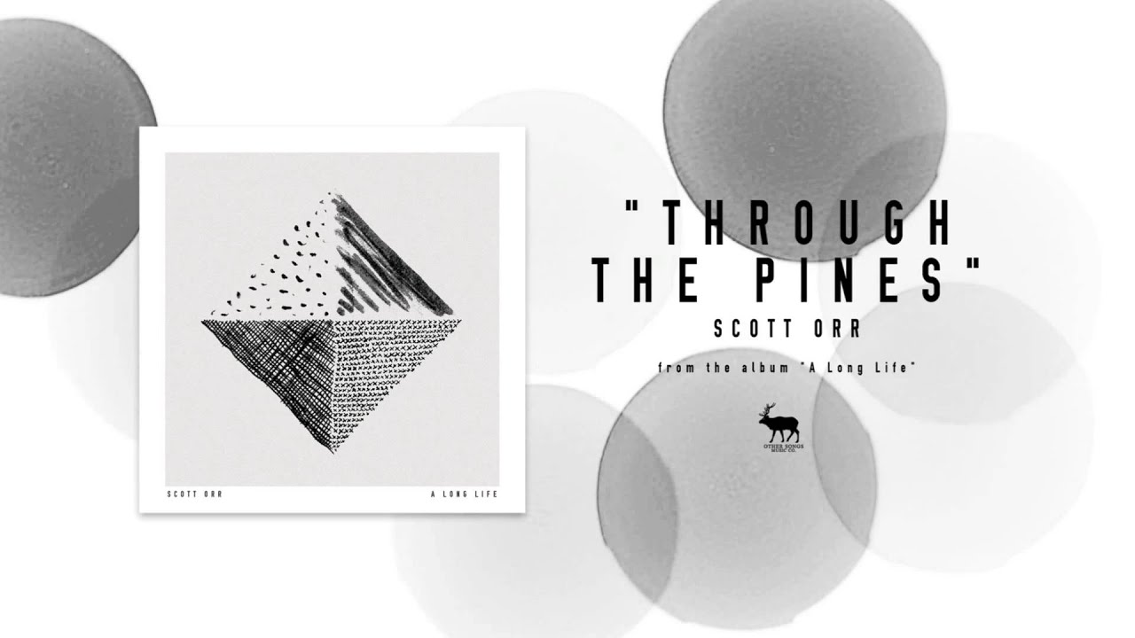 Scott Orr - "Through the Pines" (Official Audio)
