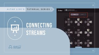 The Basics Of Connecting Streams | Altar Live's Tutorial Series