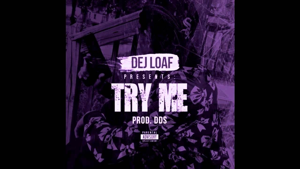 Dej Loaf - Try Me (Chopped Not Slopped)