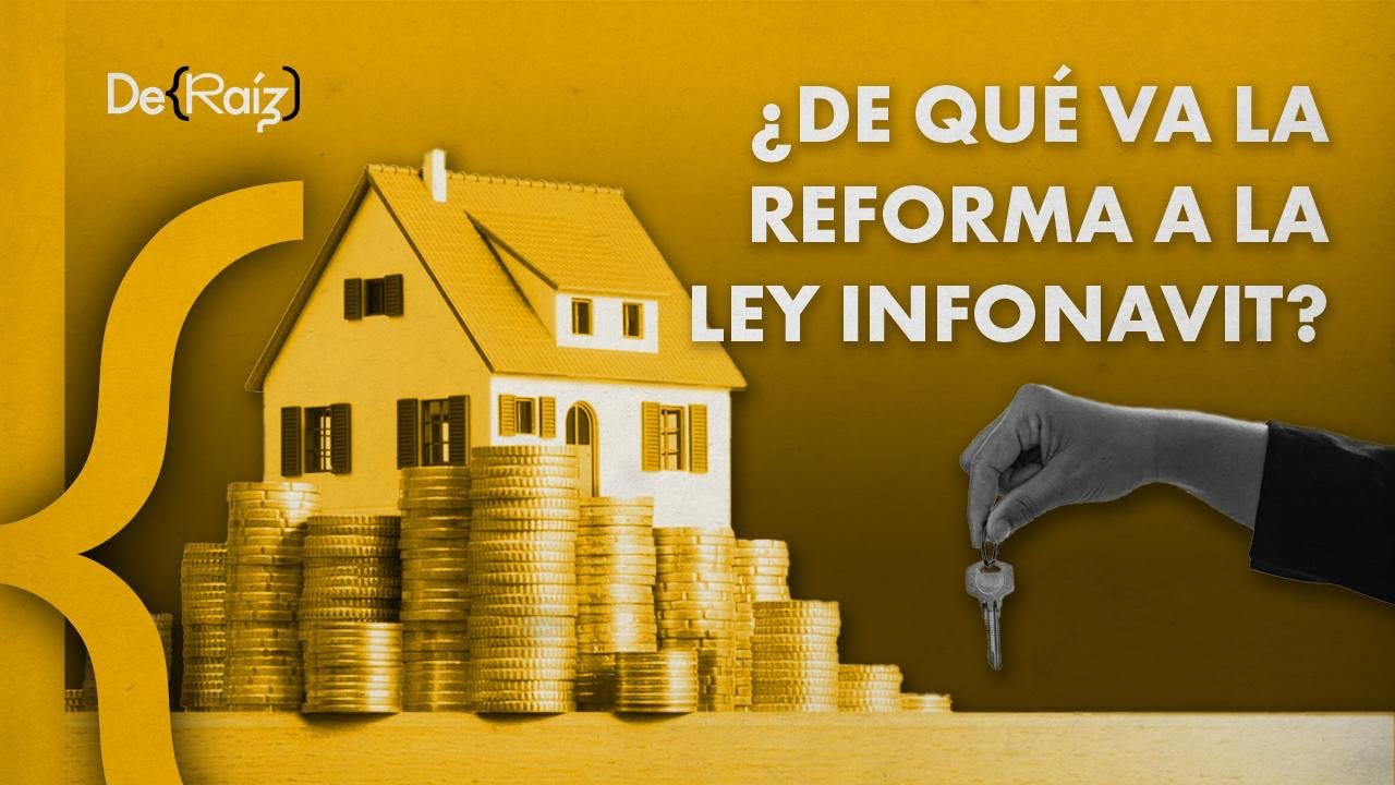 Lo que tienes que saber sobre la reforma a la Ley Infonavit - YouTube