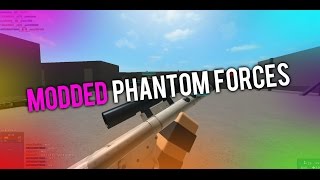 MODDED PHANTOM FORCES IS BACK! (QUAD COLLAT)