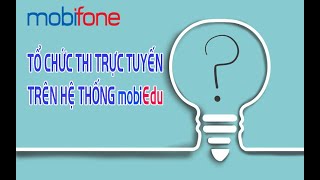 TỔ CHỨC THI TRỰC TUYẾN TRÊN MOBIEDU screenshot 1
