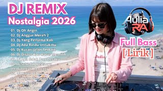 Download Lagu DJ REMIX NOSTALGIA TERBARU 2026 | Aulia RA  MP3