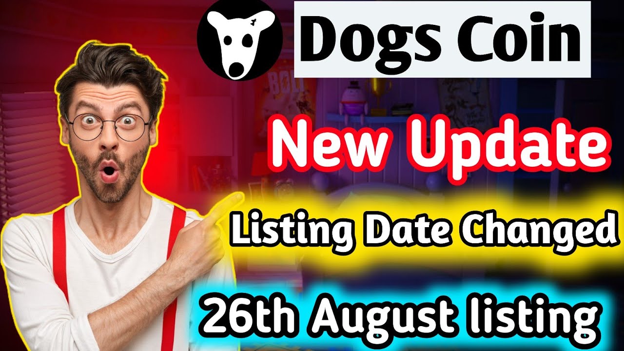 Dogs Coin Listing On 26th August. Dogs Coin Listing Date Changed. Dogs coin new update.