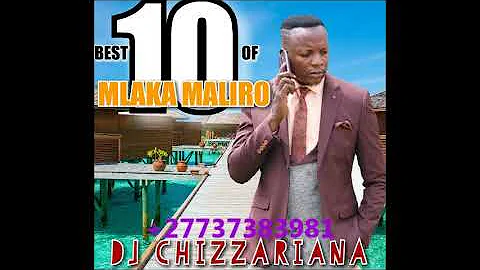 BEST 10 OF MLAKA MALIRO - DJ Chizzariana