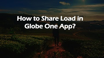 How to Share Load in Globe One App?