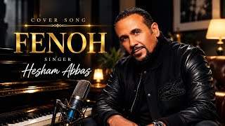 HESHAM ABBAS -FENOH (AI COVER SONG 2026)
