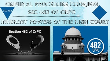 Section 482 of Criminal Procedure Code, 1973| Inherent Powers of the High Court| Imp. Case Laws