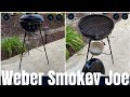 Weber Smokey Joe with legs/ Welcome home little buddy!