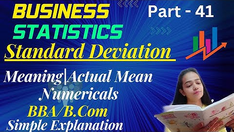 Business Statistics|Standard Deviation|Meaning|Actual Mean Method Numericals |BBA/B.Com|Part- 41