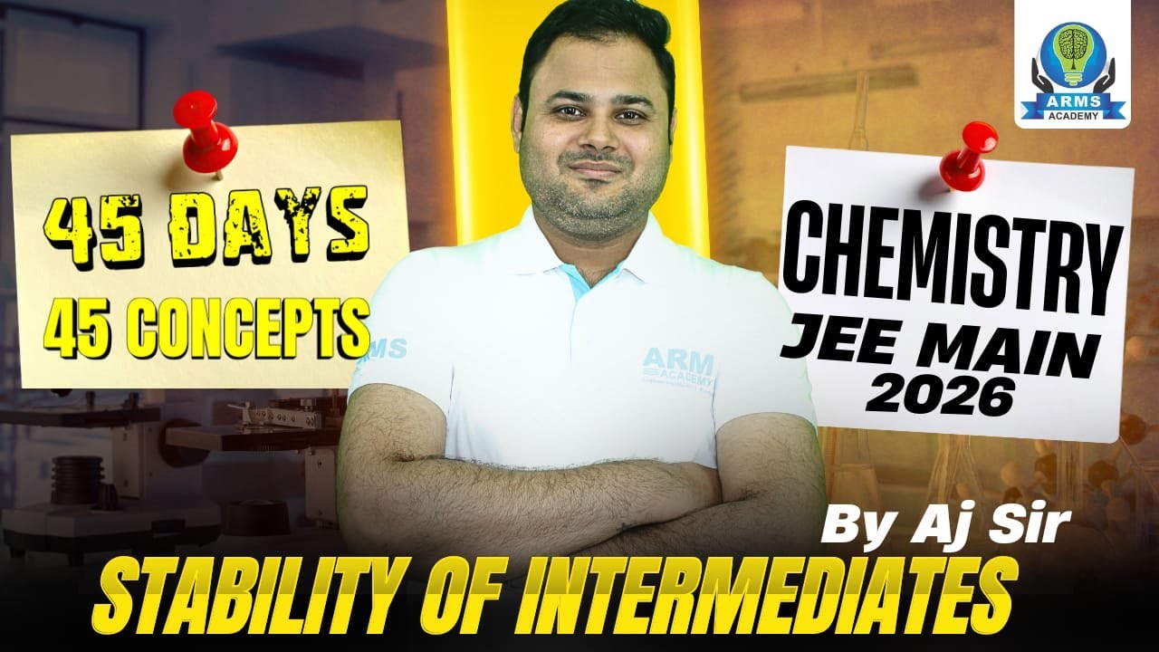 Day 25 | Stability of Intermediates | JEE Main Chemistry | Score 80+ | AJ Sir