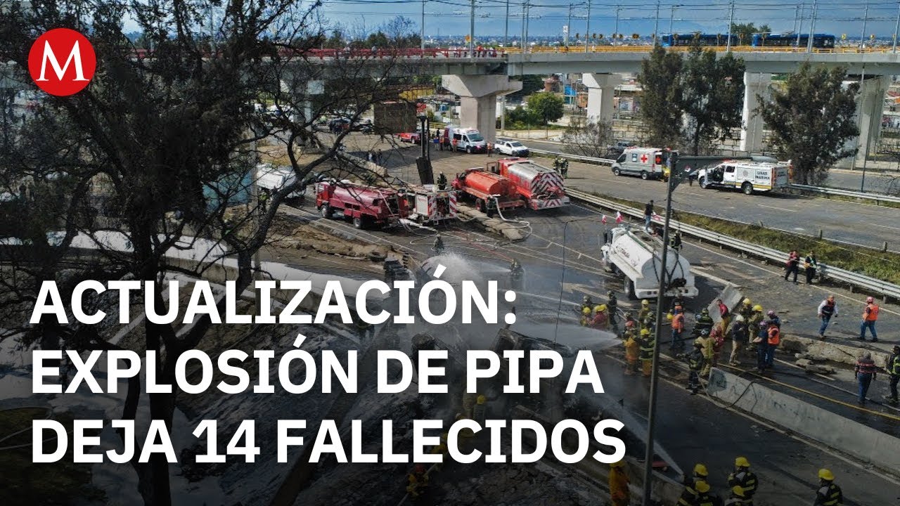 Incrementa el número de muertos por explosión de pipa en Iztapalapa; 14 muertos en TOTAL