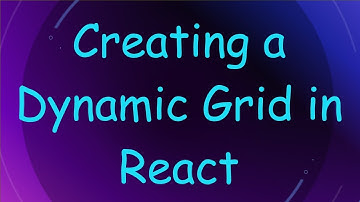 Creating a Dynamic Grid in React