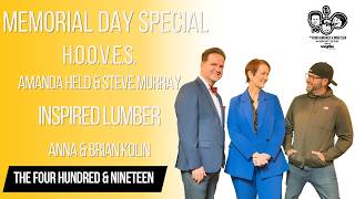 The Four Hundred and Nineteen | Memorial Day Special with H.O.O.V.E.S. and Inspired Lumber