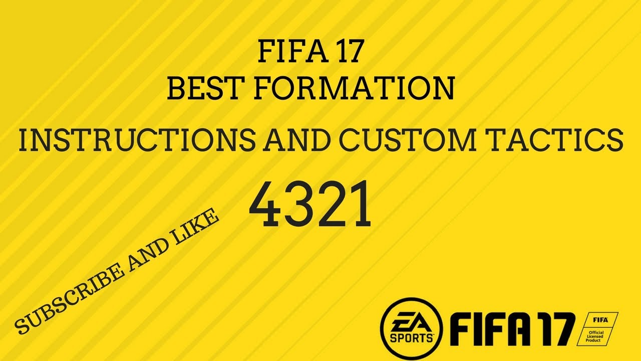 (UPDATED) FIFA 17 BEST FORMATION WITH CUSTOM TACTICS & INSTRUCTIONS (4321)