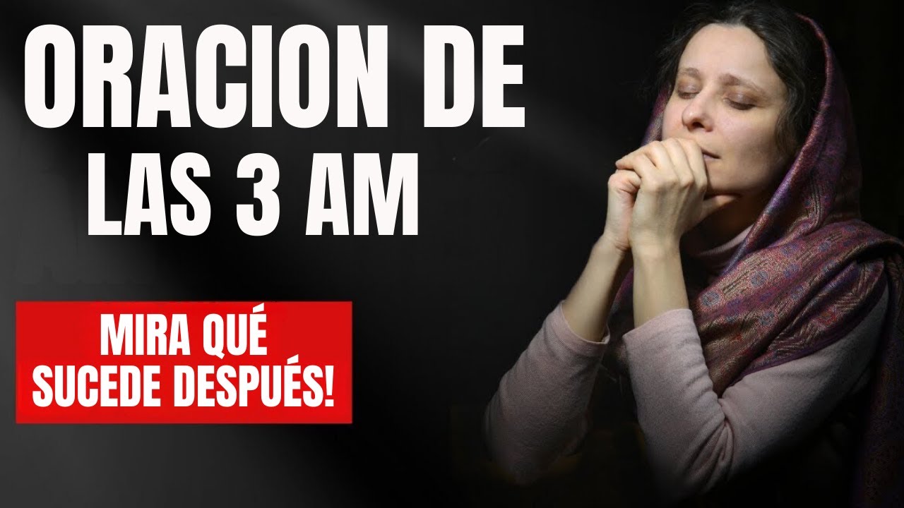 Esto Pasa Cuando Oras A Las 3 AM | Oración Poderosa de Protección