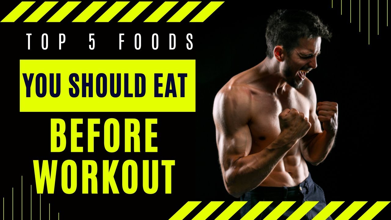 TOP 5 Foods You SHOULD EAT Before Workout - YouTube