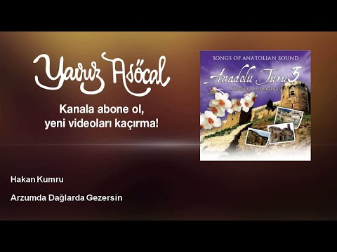 Hakan Kumru - Arzumda Dağlarda Gezersin