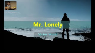 Mr Lonely - Victor Wood ( Karaoke )