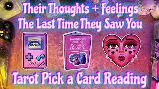 💗Their Thoughts + Feelings  The Last Time They Saw You❤️‍🩹 Tarot Pick a Card Reading