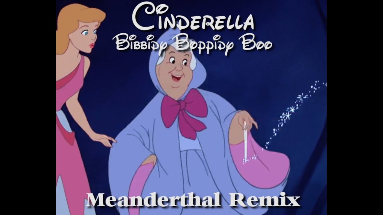 Cinderella - Bibbidi Boppidi Boo (Meanderthal Remix)