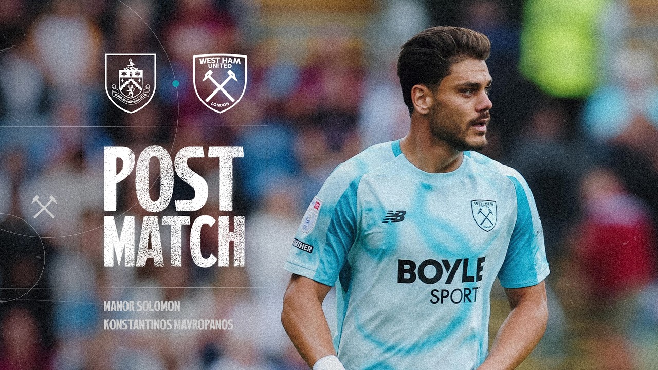 Solomon & Mavropanos | Post Match Reactions | Burnley 2-2 West Ham