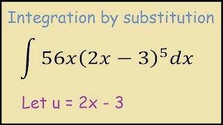 Integration by substitution (u substitution)