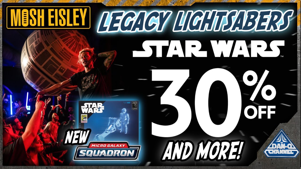 30% OFF Legacy Lightsabers! New Micro Galaxy Squadron exclusives and more!