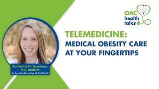 Telemedicine: Medical Obesity Care at Your Fingertips - Health Talks