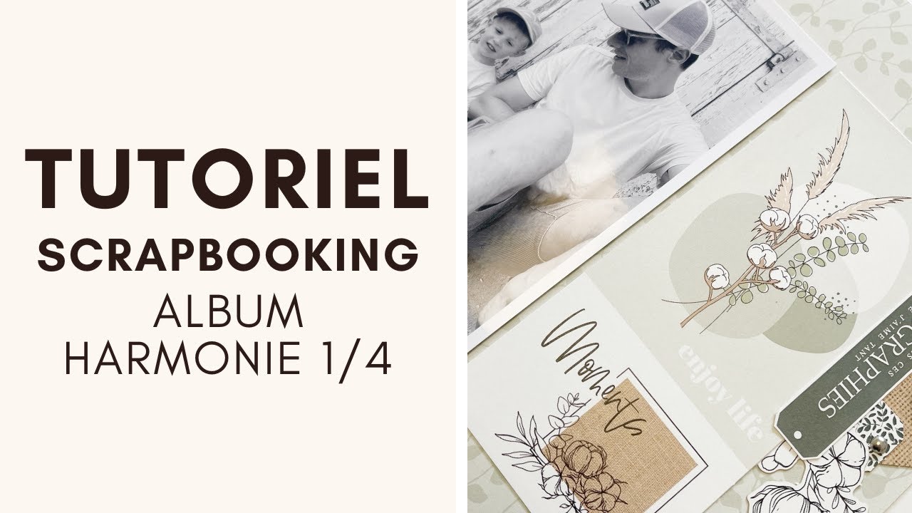 [ TUTORIEL SCRAPBOOKING ] -Album Harmonie en pas à pas 1/4  avec Juliette Scraplife
