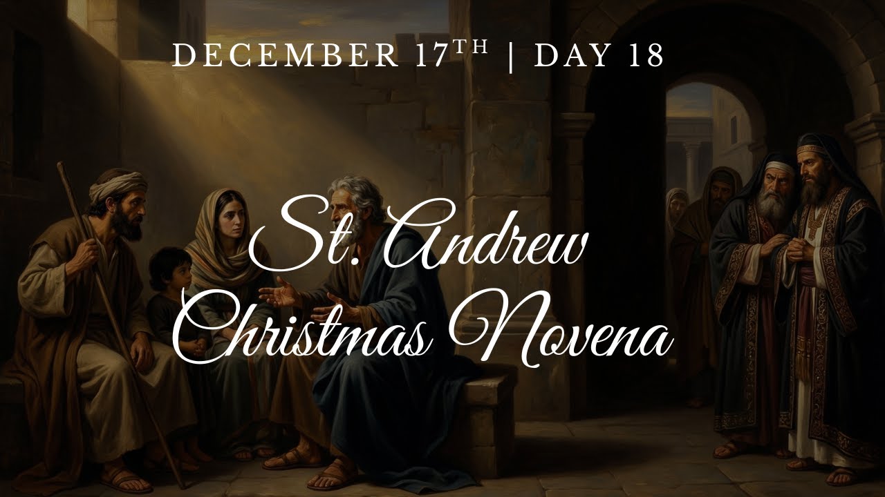 Saint Andrew Christmas Novena | Day 18 | December 17th