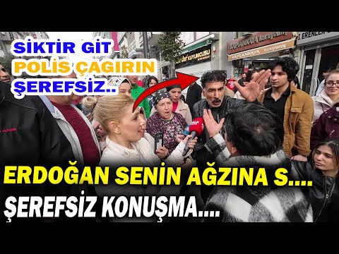 POLİS ÇAĞIR ! ERDOĞAN SENİN AĞZINA SIÇSIN.. ŞEREFSIZ KONUŞMA LAN - Sokak Röpörtajları