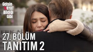 Gelsin Hayat Bildiği Gibi – 27.Bölüm Tanıtım 2