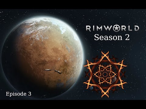 Let's Play Rimworld Modded S2 Episode 3