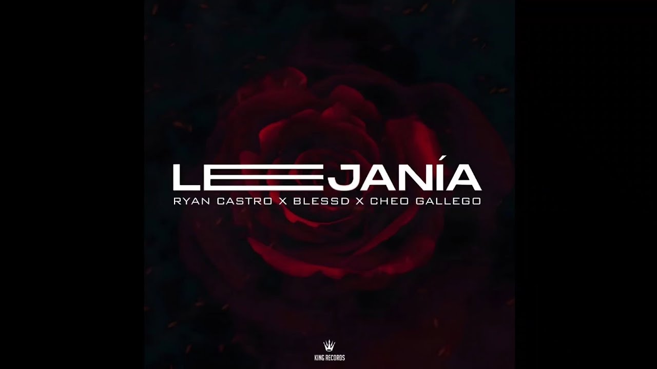 Ryan Castro Ft. Blessd & Cheo Gallego - Lejanía