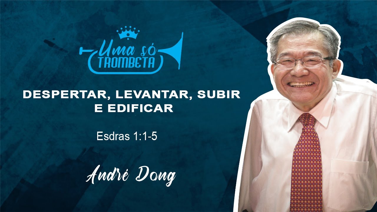 UMA SÓ TROMBETA | Despertar, levantar, subir e edificar | André Dong
