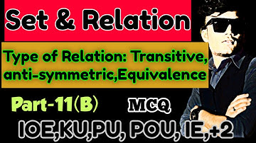 Transitive, unsymmetric,Equivalent[type of Relation] for ioe, Ku, Pu, PoU, IE,+2 all MCQ+ part-11(B)